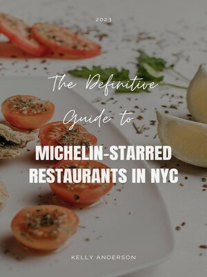 cover image of The Definitive Guide to Michelin-Starred Restaurants in NYC